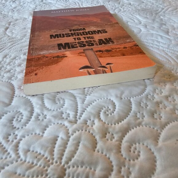 "From Mushrooms To The Messiah" Paperback Book By Matthew Jones, Christian Faith - Picture 9 of 11